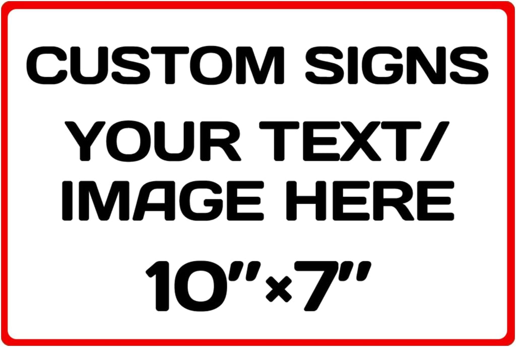 Aluminum Weatherproof Metal Sign - Multiple Sizes Custom Personalized Text and Picture, Traffic Regulation Horizontal Street, Hazard, Garden, Door, Customised Business