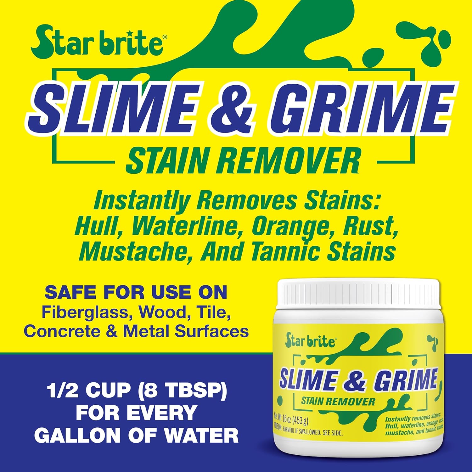 STAR BRITE Slime & Grime Stain Remover - Concentrate Makes 5 Gallons - Remove Tarnish, Rust & Tough Slimy Grimy Stains on Fiberglass, Metal, Wood, Cement, Tile, Decks & More - 16 OZ (094816)
